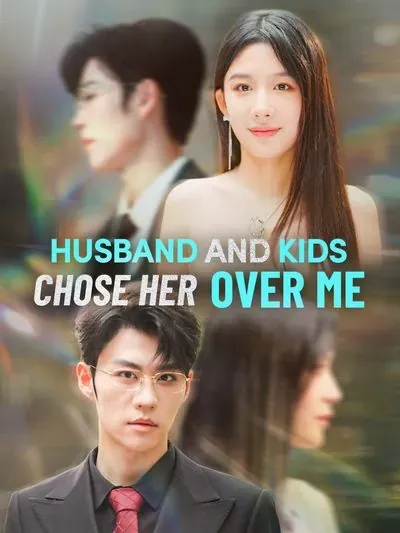 Husband and Kids Chose Her Over Me poster