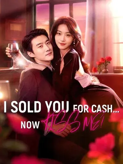 I Sold You for Cash... Now Kiss Me! poster