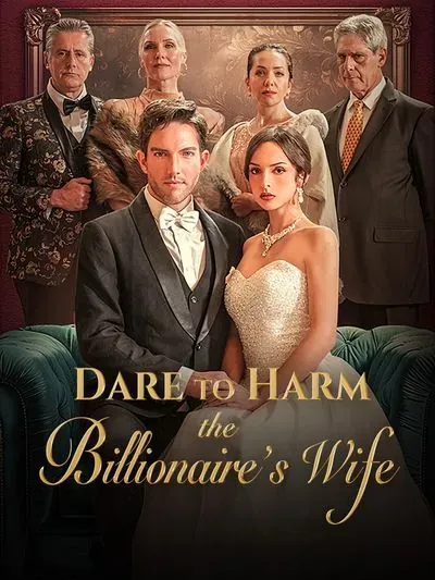 Dare to Harm the Billionaire's Wife? Dare to Harm the Billionaire's Wife?