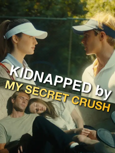 Kidnapped by My Secret Crush poster