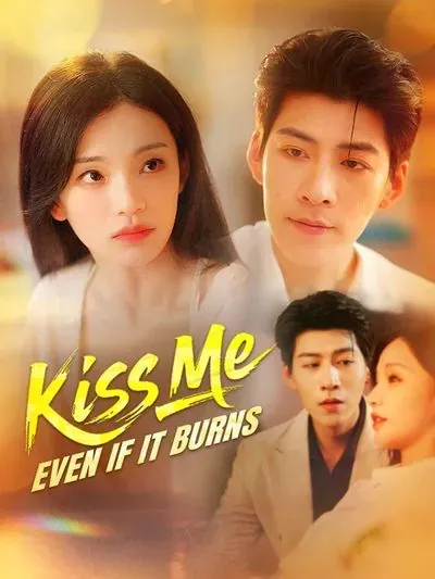 Kiss Me, Even if It Burns poster