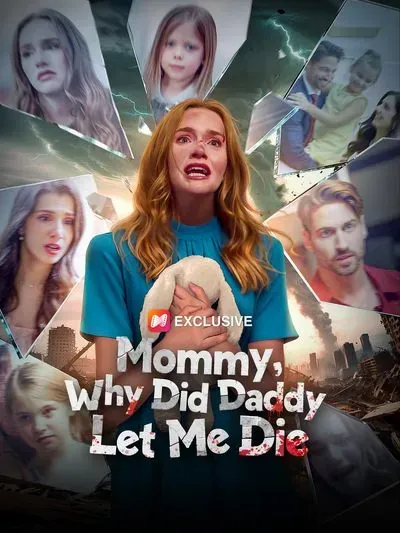 Mommy, Why Did Daddy Let Me Die Mommy, Why Did Daddy Let Me Die
