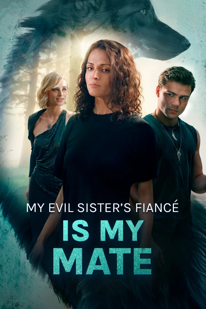 My Evil Sister’s Fiancé is My Mate poster