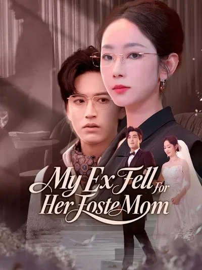 My Ex Fell For Her Foster Mom poster