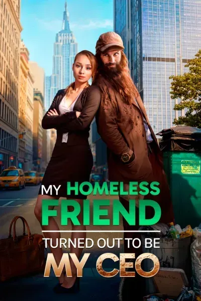 My Homeless Friend Turned Out to Be My CEO poster