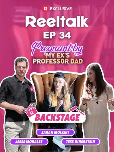 ReelTalk EP 34-Backstage: Pregnant by My Ex's Professor Dad ReelTalk EP 34-Backstage: Pregnant by My Ex's Professor Dad