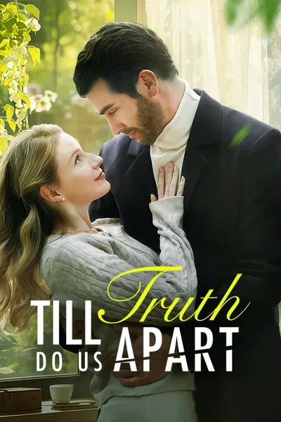 Till Truth Do Us Apart Till Truth Do Us Apart