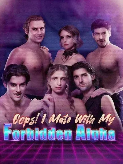 Oops! I Mate With My Forbidden Alpha Oops! I Mate With My Forbidden Alpha