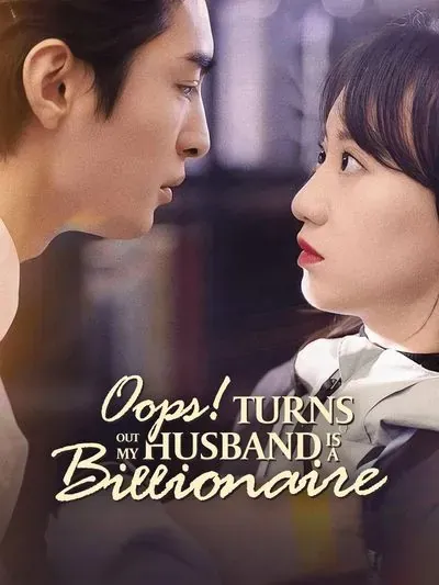 Oops! Turns Out My Husband Is a Billionaire poster