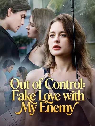 Out of Control: Fake Love with My Enemy Out of Control: Fake Love with My Enemy