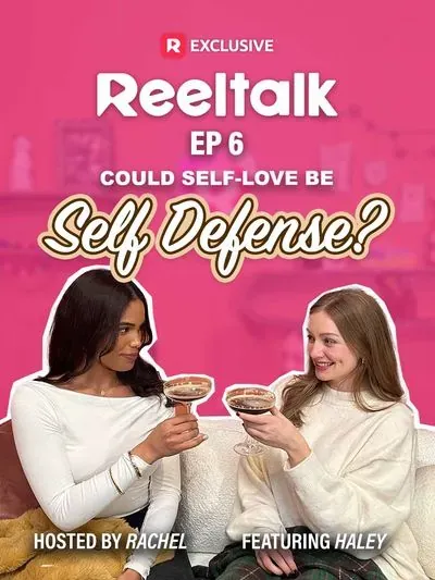 ReelTalk EP6-Could Self-Love Be Self Defense?