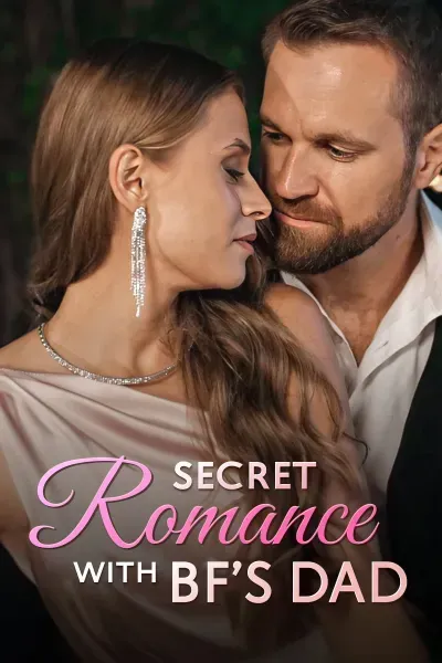 Secret Romance with BF’s Dad