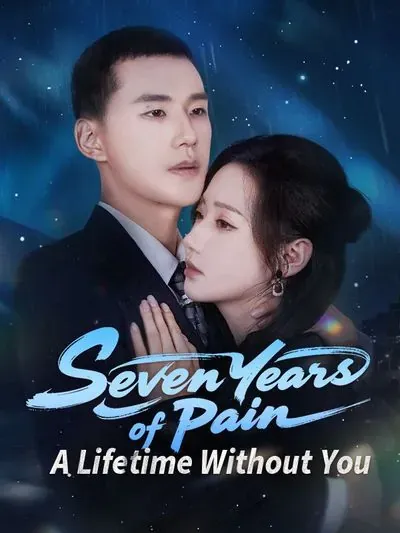 Seven Years of Pain, A Lifetime Without You poster