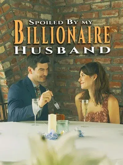 Spoiled By My Billionaire Husband Spoiled By My Billionaire Husband