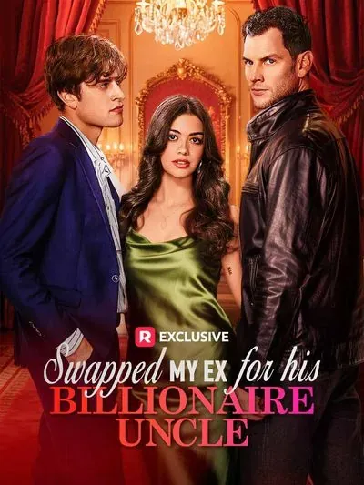 Swapped My Ex for His Billionaire Uncle