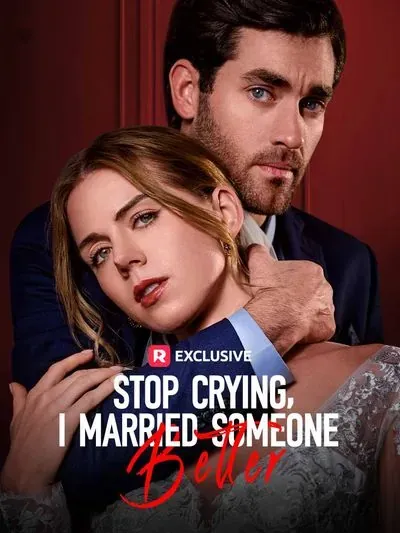 Stop Crying, I Married Someone Better Stop Crying, I Married Someone Better