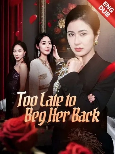 [ENG DUB] Too Late to Beg Her Back poster