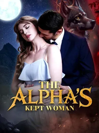 THE ALPHA'S KEPT WOMAN THE ALPHA'S KEPT WOMAN
