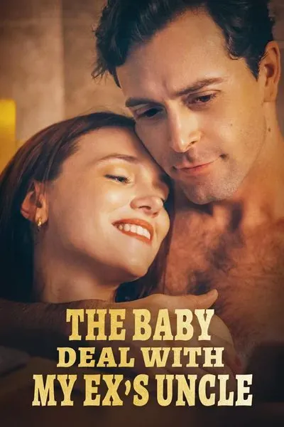 The Baby Deal With My Exs Uncle The Baby Deal With My Exs Uncle