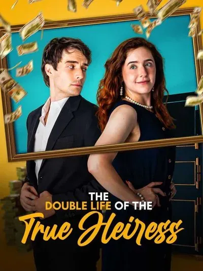 The Double Life of the True Heiress The Double Life of the True Heiress
