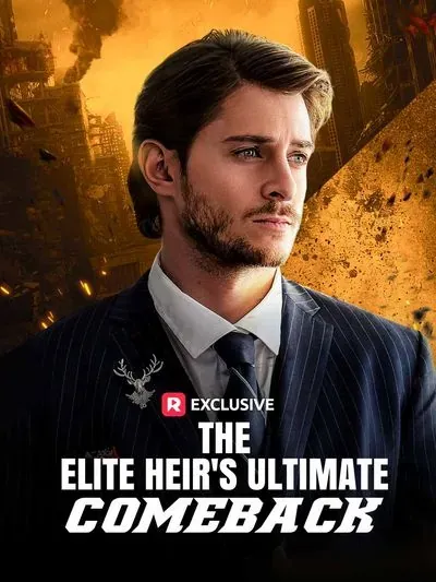 The Elite Heir's Ultimate Comeback The Elite Heir's Ultimate Comeback
