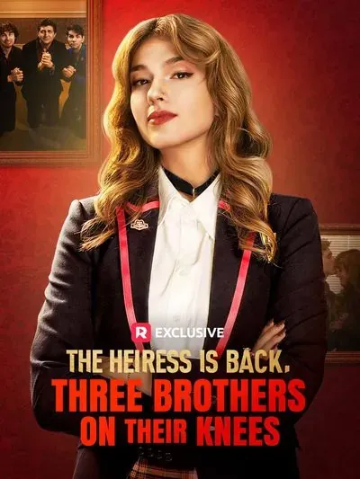 The Heiress Is Back, Three Brothers on Their Knees The Heiress Is Back, Three Brothers on Their Knees