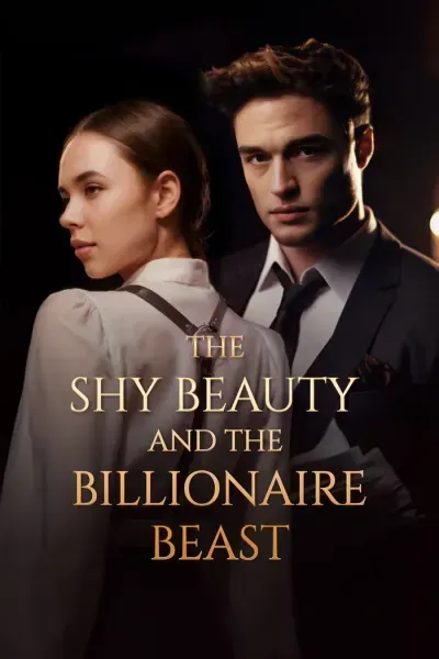 The Shy Beauty and the Billionaire Beast The Shy Beauty and the Billionaire Beast