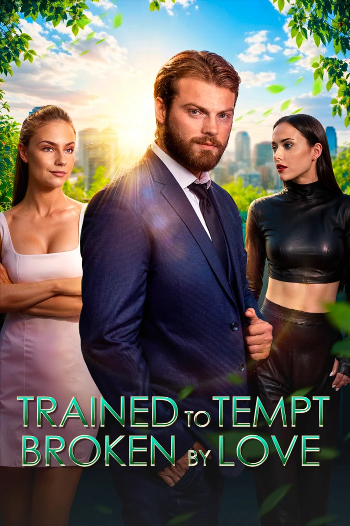 Trained to Tempt. Broken by Love poster
