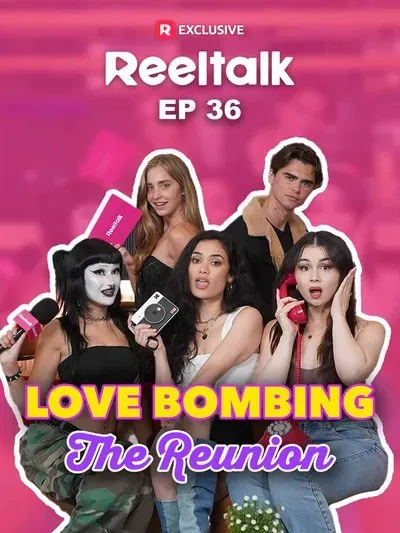 ReelTalk EP 36-Love Bombing: The Reunion ReelTalk EP 36-Love Bombing: The Reunion