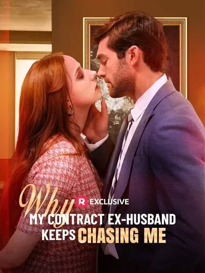 Why My Contract Ex-Husband Keeps Chasing Me Why My Contract Ex-Husband Keeps Chasing Me