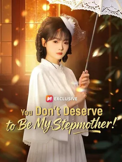 You Don't Deserve to Be My Stepmother! poster
